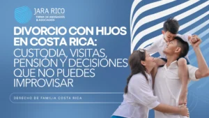 Divorcio con hijos en Costa Rica: custodia, visitas y pensión divorcio con hijos en costa rica,
